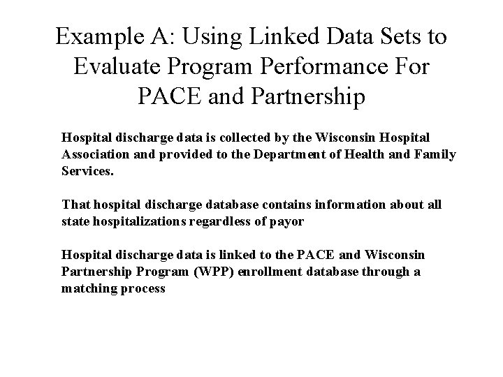 Example A: Using Linked Data Sets to Evaluate Program Performance For PACE and Partnership