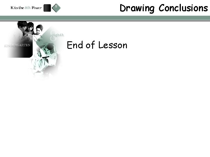 Drawing Conclusions End of Lesson 