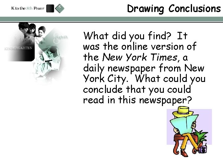 Drawing Conclusions What did you find? It was the online version of the New