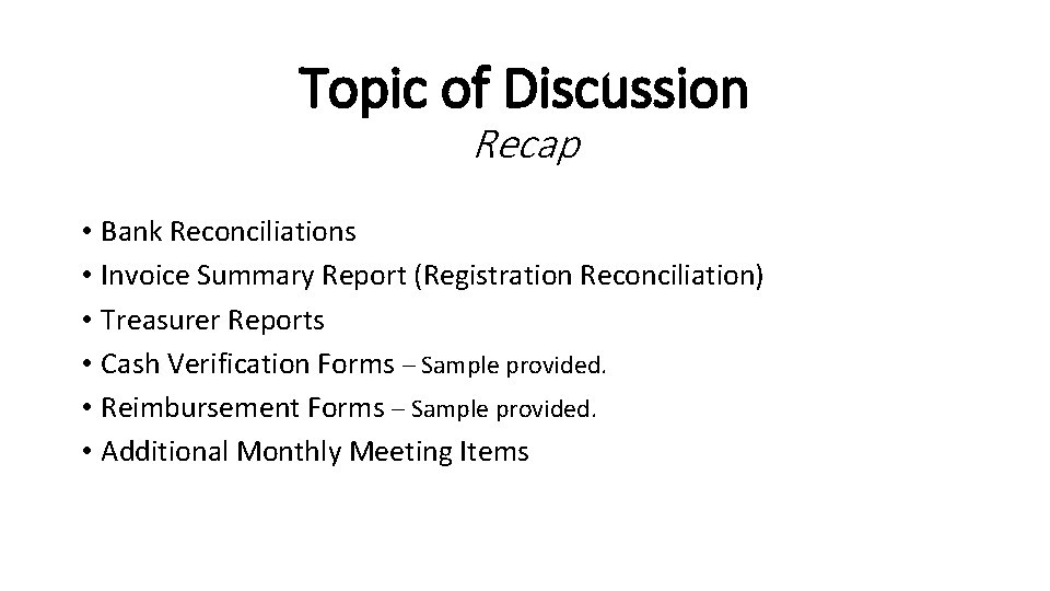 Topic of Discussion Recap • Bank Reconciliations • Invoice Summary Report (Registration Reconciliation) •