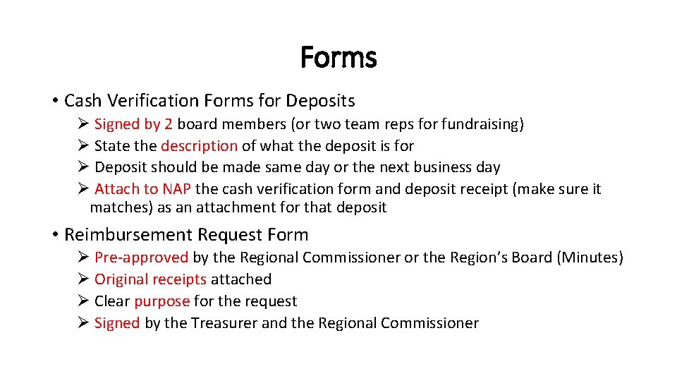 Forms • Cash Verification Forms for Deposits Ø Signed by 2 board members (or