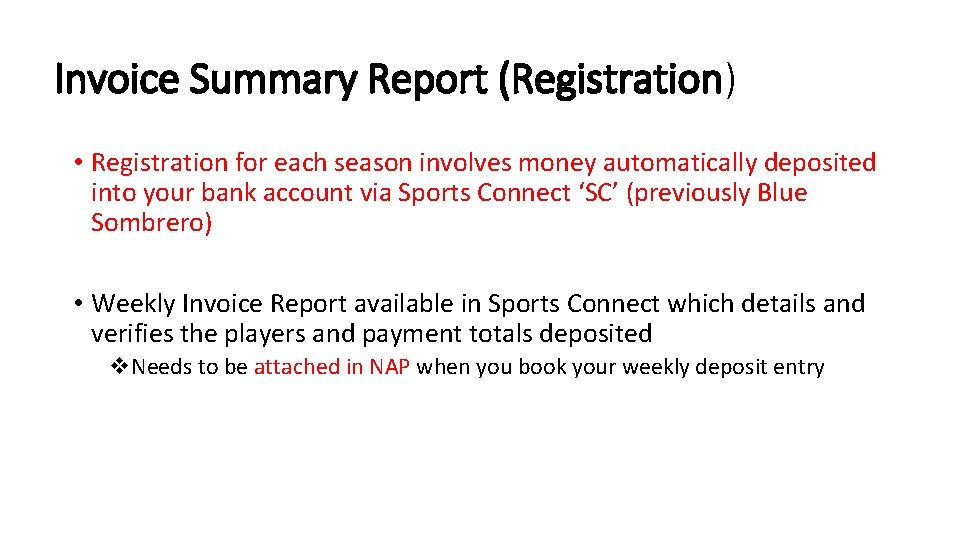 Invoice Summary Report (Registration) • Registration for each season involves money automatically deposited into