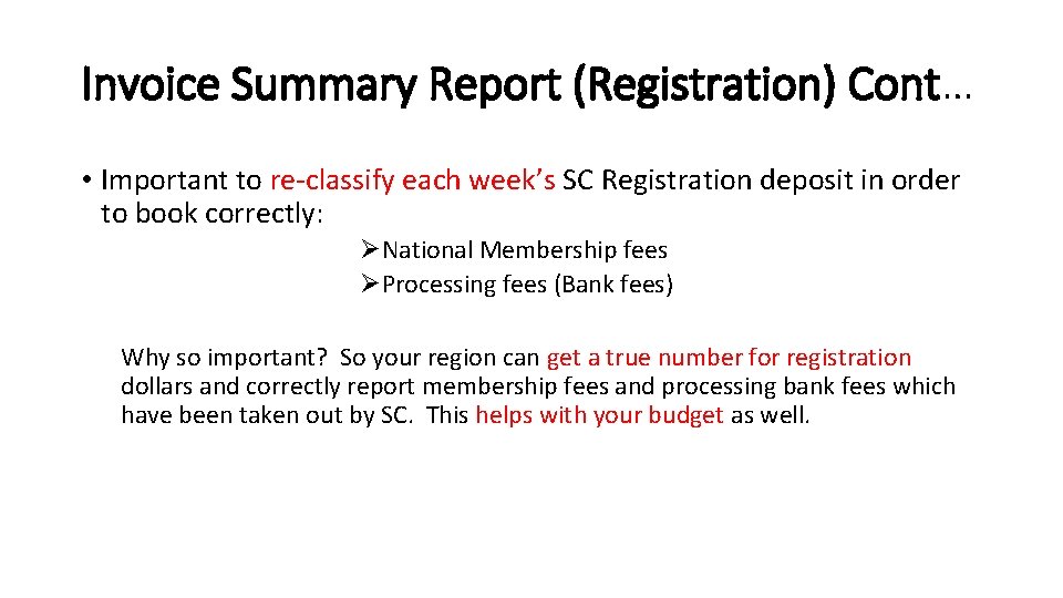 Invoice Summary Report (Registration) Cont… • Important to re-classify each week’s SC Registration deposit