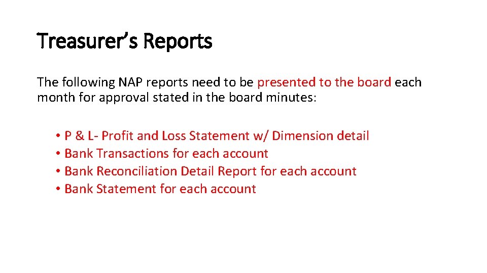 Treasurer’s Reports The following NAP reports need to be presented to the board each