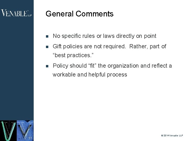 General Comments No specific rules or laws directly on point Gift policies are not