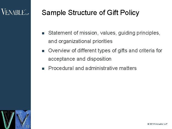 Sample Structure of Gift Policy Statement of mission, values, guiding principles, and organizational priorities