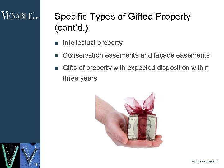 Specific Types of Gifted Property (cont’d. ) Intellectual property Conservation easements and façade easements