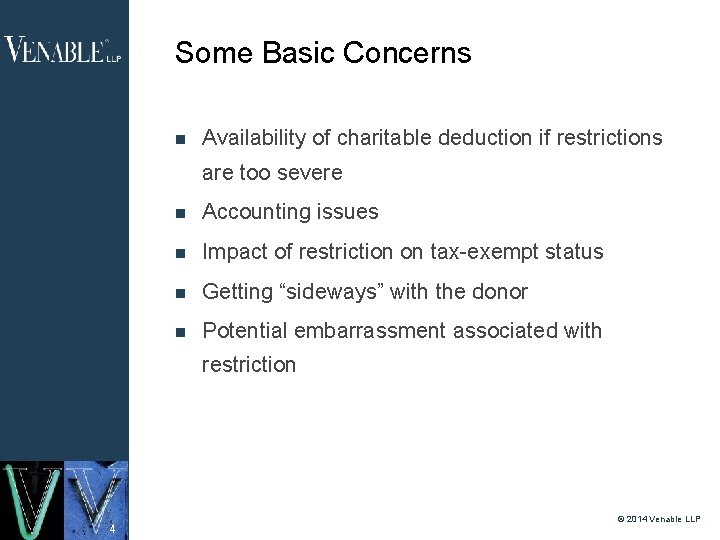 Some Basic Concerns Availability of charitable deduction if restrictions are too severe Accounting issues