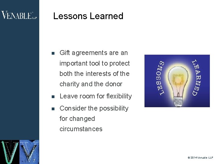 Lessons Learned Gift agreements are an important tool to protect both the interests of