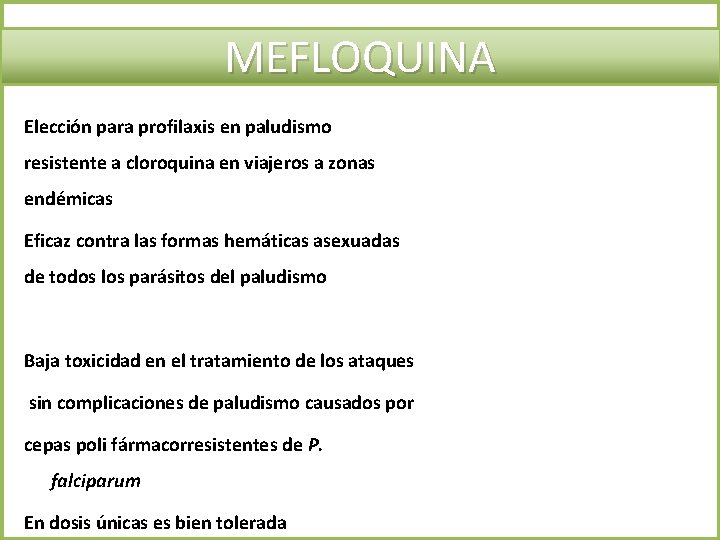 MEFLOQUINA Elección para profilaxis en paludismo resistente a cloroquina en viajeros a zonas endémicas