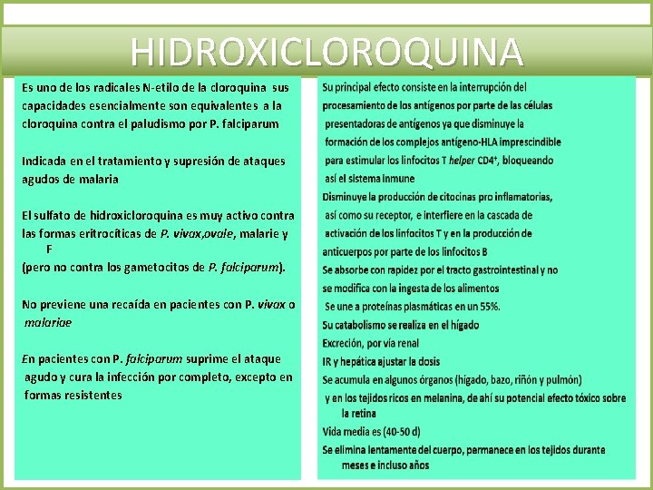 HIDROXICLOROQUINA Es uno de los radicales N-etilo de la cloroquina sus capacidades esencialmente son