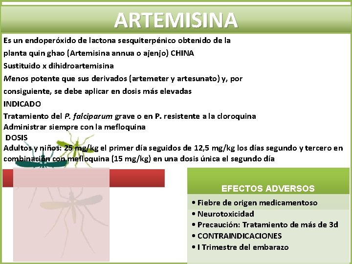 ARTEMISINA Es un endoperóxido de lactona sesquiterpénico obtenido de la planta quin ghao (Artemisina