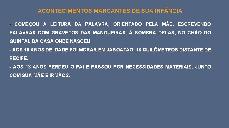 ACONTECIMENTOS MARCANTES DE SUA INF NCIA - COMEÇOU A LEITURA DA PALAVRA, ORIENTADO PELA