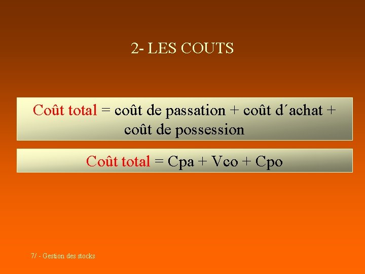 2 - LES COUTS Coût total = coût de passation + coût d´achat + 2 - LES COUTS Coût total = coût de passation + coût d´achat +