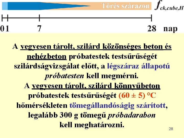 A vegyesen tárolt, szilárd közönséges beton és közönséges beton nehézbeton próbatestek testsűrűségét nehézbeton szilárdságvizsgálat