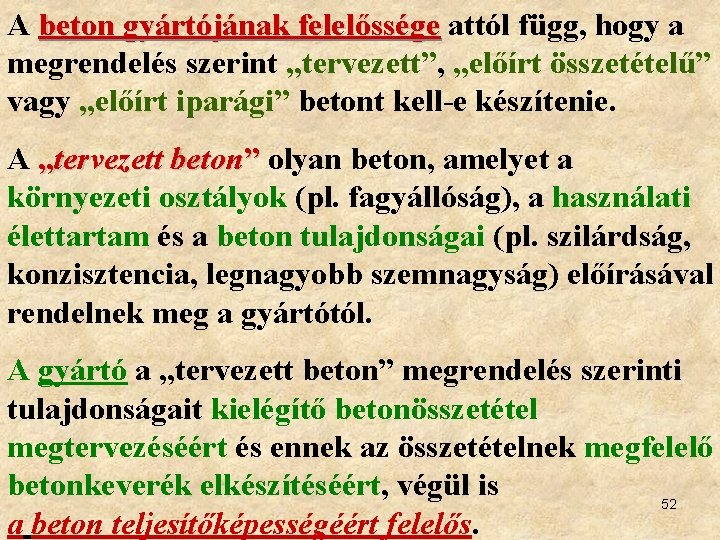 A beton gyártójának felelőssége attól függ, hogy a beton gyártójának felelőssége megrendelés szerint „tervezett”,