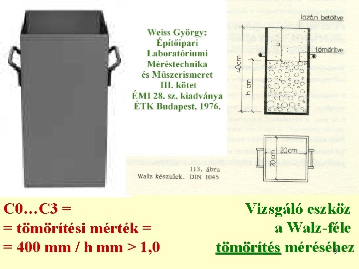 C 0…C 3 = = tömörítési mérték = = 400 mm / h mm