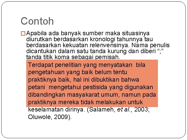 Contoh � Apabila ada banyak sumber maka situasinya diurutkan berdasarkan kronologi tahunnya tau berdasarkan