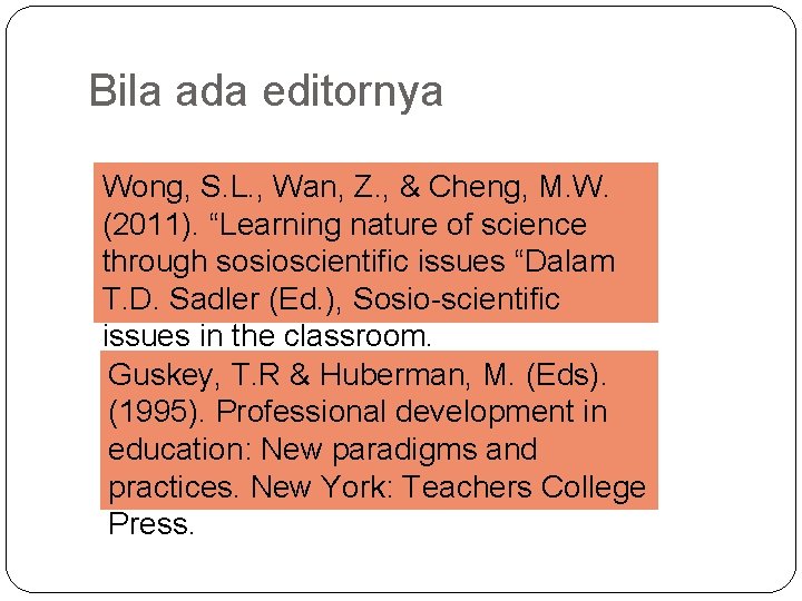 Bila ada editornya Wong, S. L. , Wan, Z. , & Cheng, M. W.