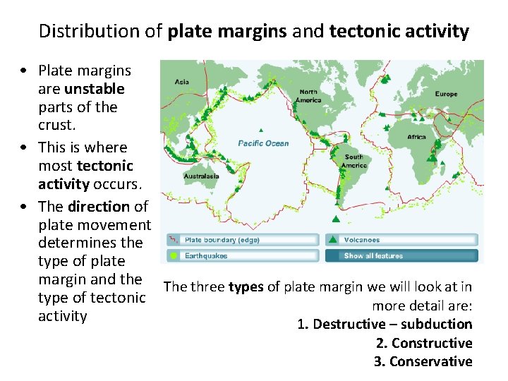 Distribution of plate margins and tectonic activity • Plate margins are unstable parts of Distribution of plate margins and tectonic activity • Plate margins are unstable parts of