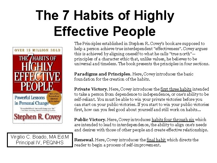 The 7 Habits of Highly Effective People The Principles established in Stephen R. Covey’s
