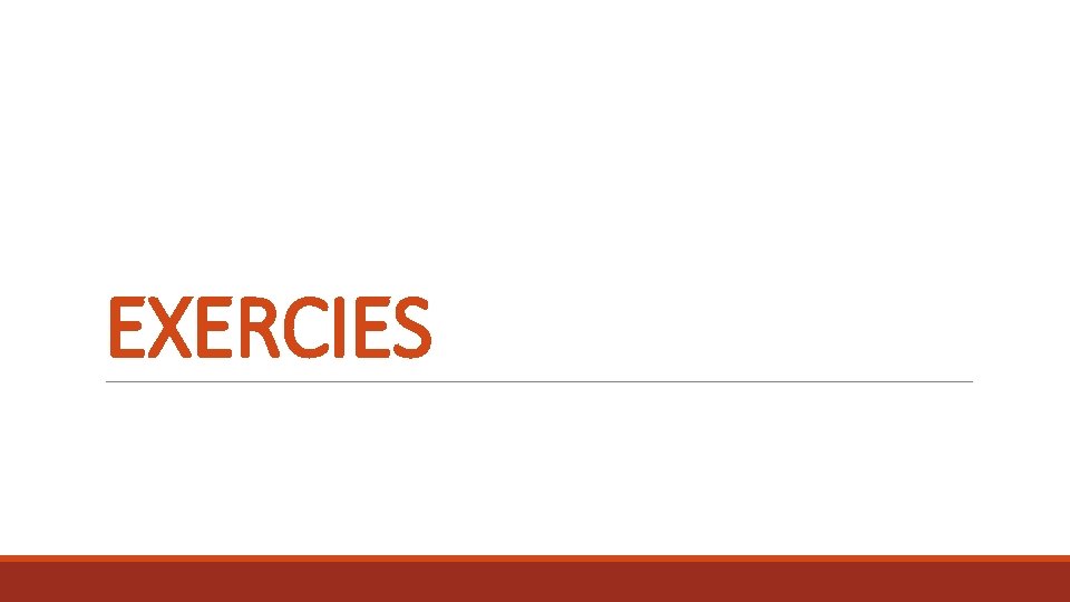 EXERCIES 