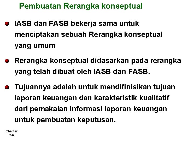 Pembuatan Rerangka konseptual IASB dan FASB bekerja sama untuk menciptakan sebuah Rerangka konseptual yang
