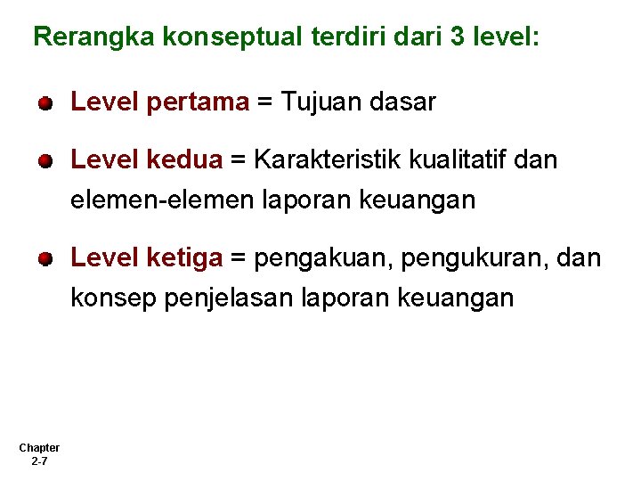 Rerangka konseptual terdiri dari 3 level: Level pertama = Tujuan dasar Level kedua =