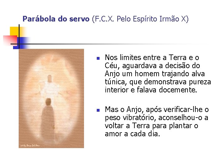 Parábola do servo (F. C. X. Pelo Espírito Irmão X) n n Nos limites