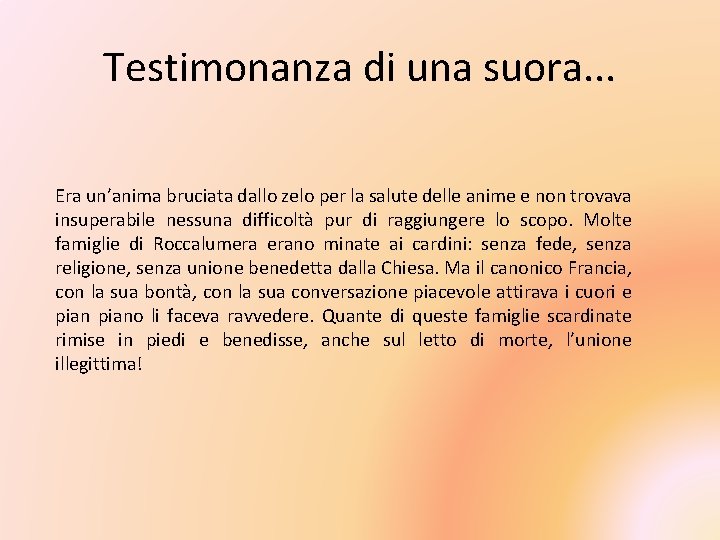 Testimonanza di una suora. . . Era un’anima bruciata dallo zelo per la salute