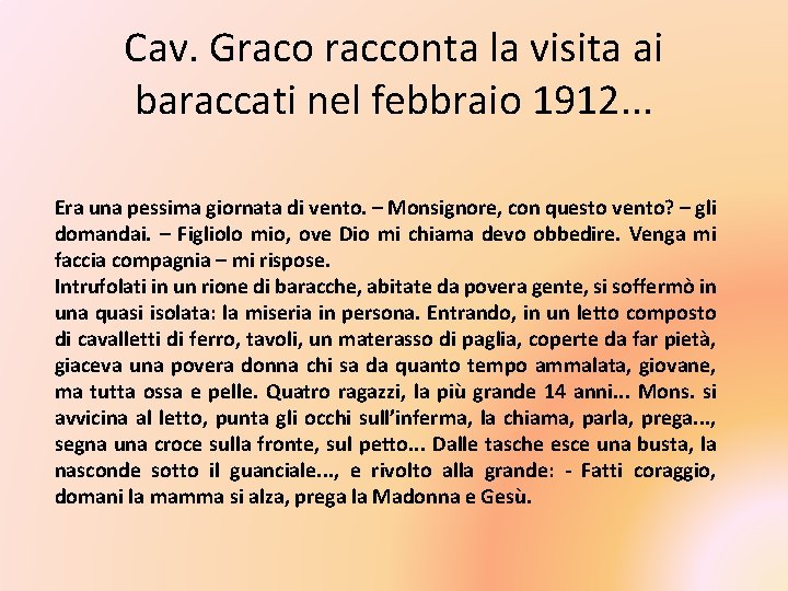 Cav. Graco racconta la visita ai baraccati nel febbraio 1912. . . Era una
