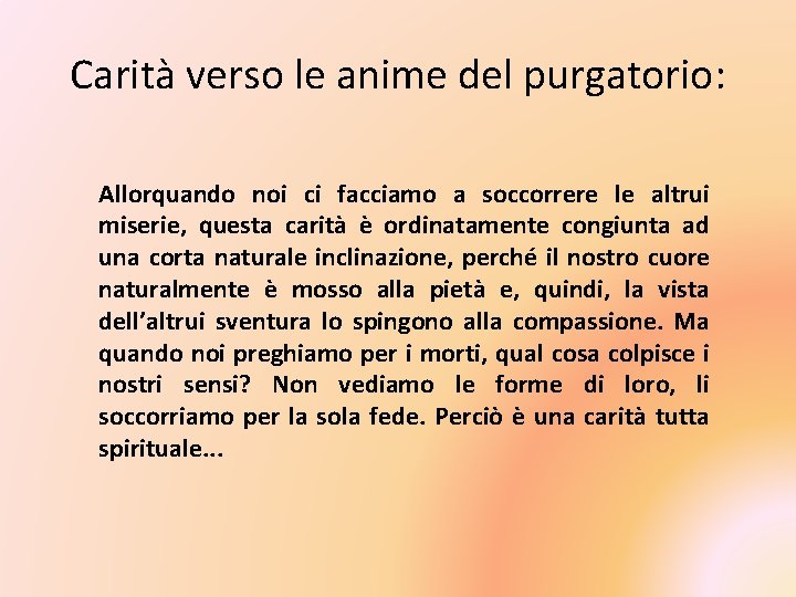 Carità verso le anime del purgatorio: Allorquando noi ci facciamo a soccorrere le altrui