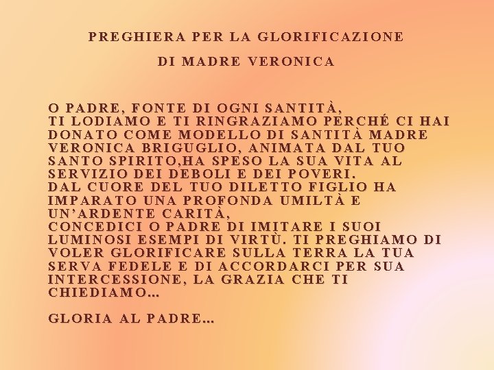 PREGHIERA PER LA GLORIFICAZIONE DI MADRE VERONICA O PADRE, FONTE DI OGNI SANTITÀ, TI