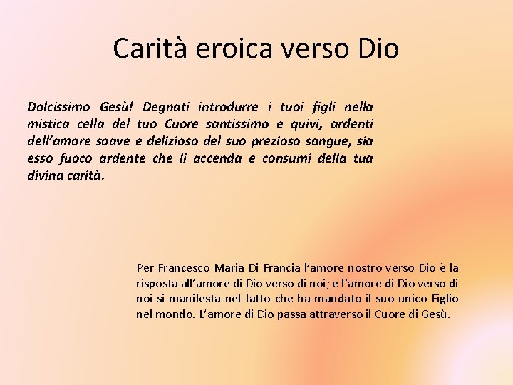 Carità eroica verso Dio Dolcissimo Gesù! Degnati introdurre i tuoi figli nella mistica cella