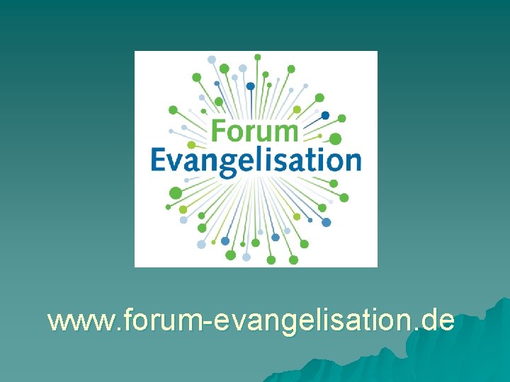www. forum-evangelisation. de 