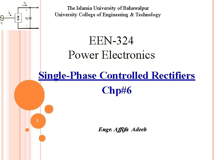 The Islamia University of Bahawalpur University College of Engineering & Technology EEN-324 Power Electronics