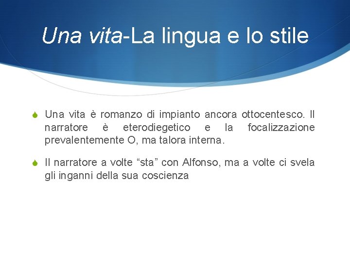 Una vita-La lingua e lo stile S Una vita è romanzo di impianto ancora