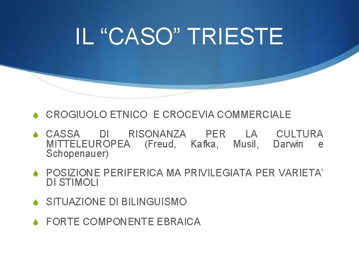 IL “CASO” TRIESTE S CROGIUOLO ETNICO E CROCEVIA COMMERCIALE S CASSA DI RISONANZA PER