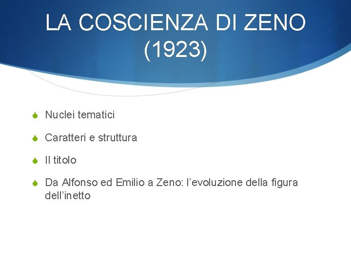 LA COSCIENZA DI ZENO (1923) S Nuclei tematici S Caratteri e struttura S Il