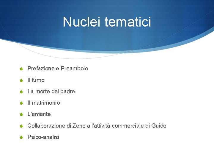 Nuclei tematici S Prefazione e Preambolo S Il fumo S La morte del padre