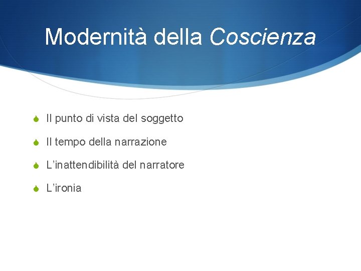 Modernità della Coscienza S Il punto di vista del soggetto S Il tempo della