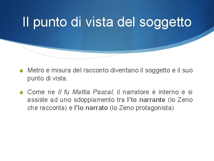 Il punto di vista del soggetto S Metro e misura del racconto diventano il