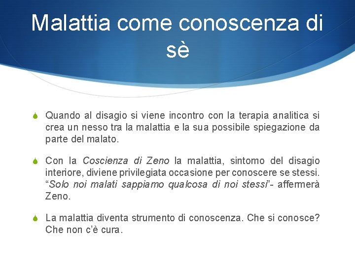 Malattia come conoscenza di sè S Quando al disagio si viene incontro con la