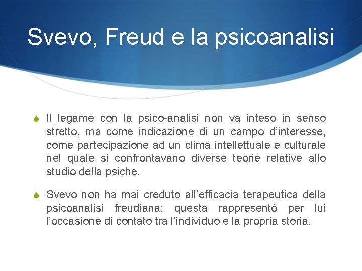 Svevo, Freud e la psicoanalisi S Il legame con la psico-analisi non va inteso