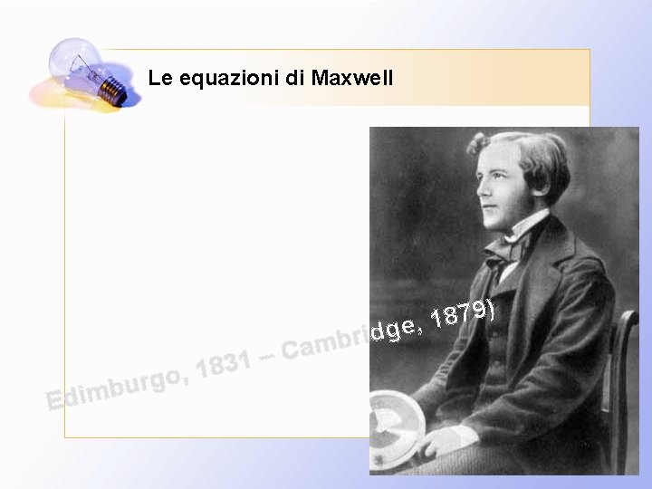 Le equazioni di Maxwell ) 9 7 8 1 , e g d i