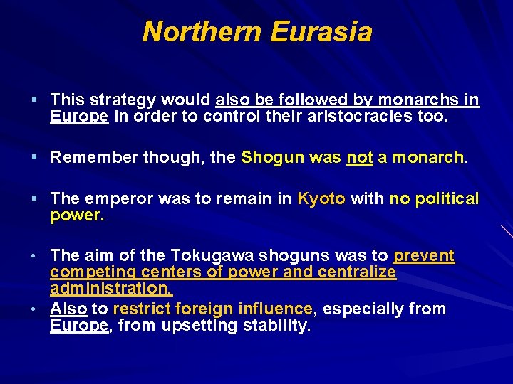 Northern Eurasia § This strategy would also be followed by monarchs in Europe in