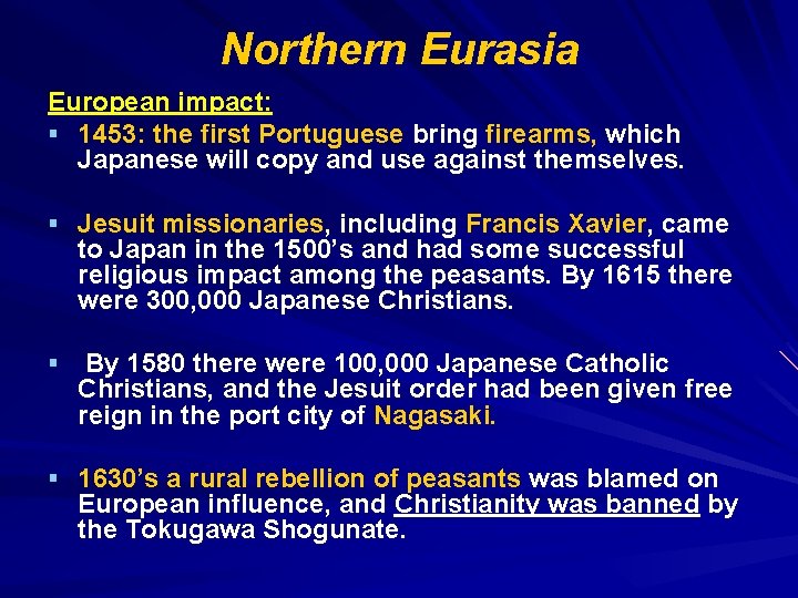 Northern Eurasia European impact: § 1453: the first Portuguese bring firearms, which Japanese will
