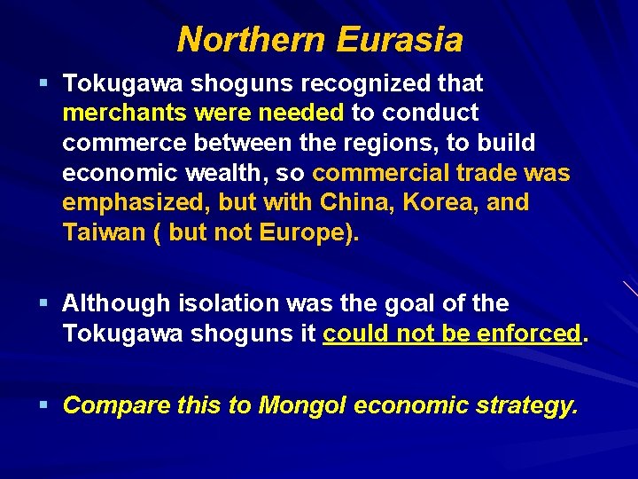 Northern Eurasia § Tokugawa shoguns recognized that merchants were needed to conduct commerce between