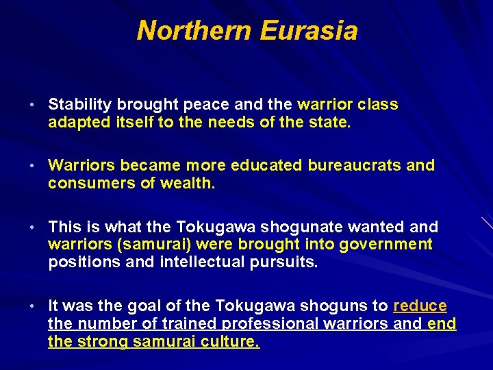 Northern Eurasia • Stability brought peace and the warrior class adapted itself to the