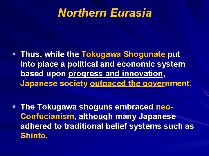 Northern Eurasia § Thus, while the Tokugawa Shogunate put into place a political and